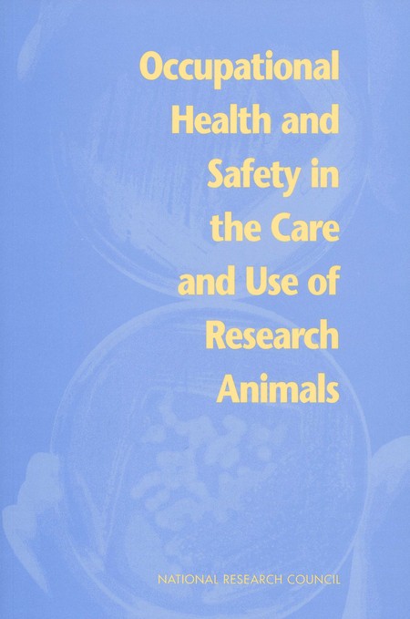 Occupational Health and Safety in the Care and Use of Research Animals