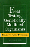 Link to Catalog page for Field Testing Genetically Modified Organisms: Framework for Decisions