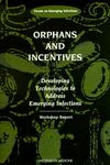 Link to Catalog page for Orphans and Incentives: Developing Technology to Address Emerging Infections