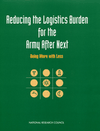 Link to Catalog page for Reducing the Logistics Burden for the Army After Next: Doing More with Less
