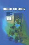 Link to Catalog page for Calling the Shots:  Immunization Finance Policies and Practices