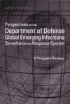 Link to Catalog page for Perspectives on the Department of Defense Global Emerging Infections Surveillance and Response System:  A Program Review