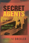 Link to Catalog page for Secret Agents: The Menace of Emerging Infections