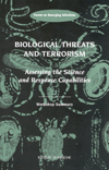Link to Catalog page for Biological Threats and Terrorism:  Assessing the Science and Response Capabilities: Workshop Summary