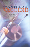 Link to Catalog page for The Anthrax Vaccine:  Is It Safe? Does It Work?