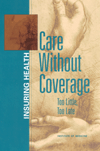 Link to Catalog page for Care Without Coverage: Too Little, Too Late