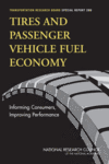 Link to Catalog page for Tires and Passenger Vehicle Fuel Economy:  Informing Consumers, Improving Performance -- Special Report 286