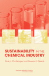 Link to Catalog page for Sustainability in the Chemical Industry:  Grand Challenges and Research Needs - A Workshop Report