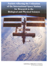 Link to Catalog page for Factors Affecting the Utilization of the International Space Station for Research in the Biological and Physical Sciences 