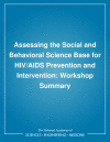 Link to Catalog page for Assessing the Social and Behavioral Science Base for HIV/AIDS Prevention and Intervention: Workshop Summary