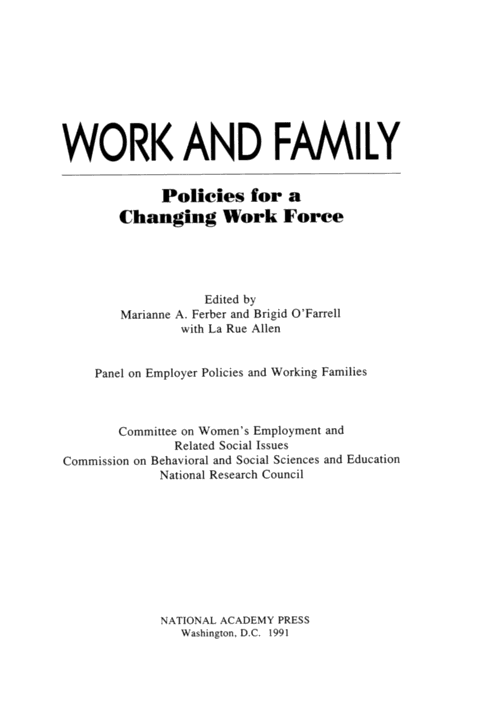 Work and Family: Policies for a Changing Work Force Panel on Employer Policies and Working Families, National Research Council, Marianne A. Ferber and M. Brigid O'Farrell