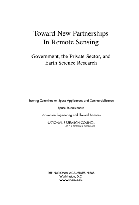 Toward New Partnerships In Remote Sensing: Government, the Private Sector, and Earth Science Research Steering Committee on Space Applications and Commercialization and National Research Council