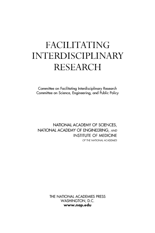 Facilitating Interdisciplinary Research Committee on Facilitating Interdisciplinary Research, National Academy of Sciences, National Academy of Engineering and Institute of Medicine