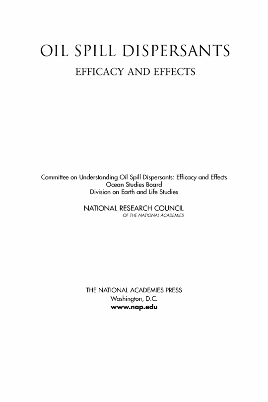 Oil Spill Dispersants: Efficacy and Effects Committee on Understanding Oil Spill Dispersants: Efficacy and Effects and National Research Council
