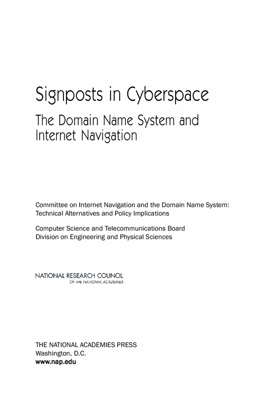 Signposts in Cyberspace: The Domain Name System and Internet Navigation Committee on Internet Navigation and the Domain Name System: Technical Alternatives and Policy Implications and National Research Council