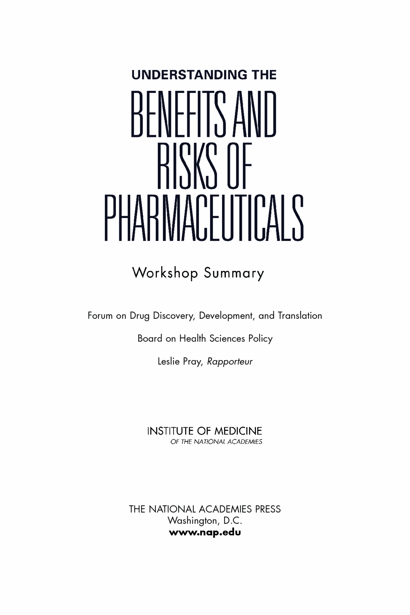Understanding the Benefits and Risks of Pharmaceuticals: Workshop Summary Development, Leslie Pray, Translation Forum On Drug Discovery
