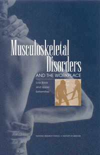 Musculoskeletal Disorders and the Workplace: Low Back and Upper Extremities