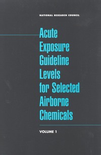 Acute Exposure Guideline Levels for Selected Airborne Chemicals: Volume 1