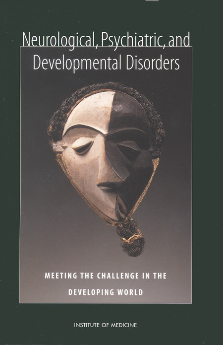 Neurological, Psychiatric, and Developmental Disorders: Meeting the Challenge in the Developing World