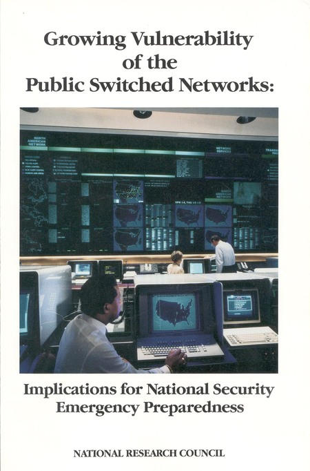 Cover:Growing Vulnerability of the Public Switched Networks: Implications for National Security Emergency Preparedness