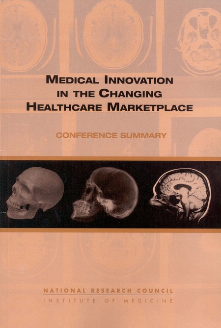 Cover:Medical Innovation in the Changing Healthcare Marketplace: Conference Summary