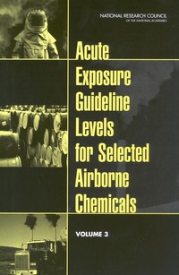 Acute Exposure Guideline Levels for Selected Airborne Chemicals: Volume 3