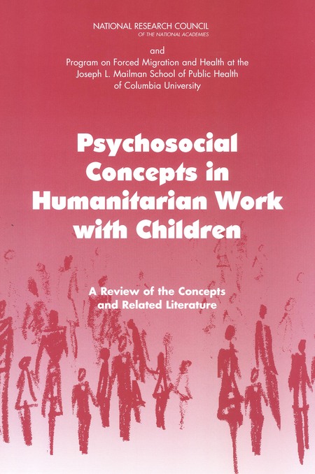 Annotated Bibliography Psychosocial Concepts In Humanitarian Work With Children A Review Of The Concepts And Related Literature The National Academies Press