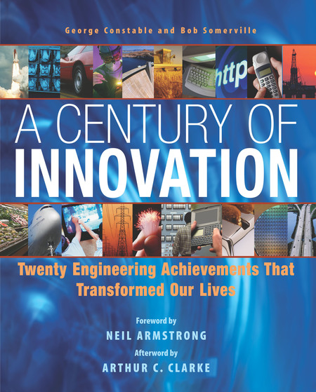 A Century of Innovation: Twenty Engineering Achievements that Transformed our Lives
