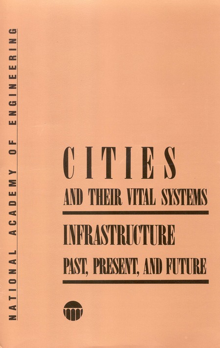 Cities and Their Vital Systems: Infrastructure Past, Present, and Future