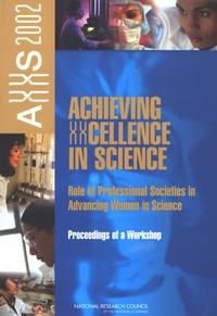Achieving XXcellence in Science: Role of Professional Societies in Advancing Women in Science: Proceedings of a Workshop