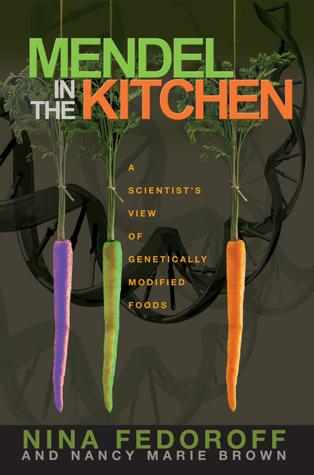 Mendel in the Kitchen: A Scientist's View of Genetically Modified Foods