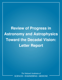 Review of Progress in Astronomy and Astrophysics Toward the Decadal Vision: Letter Report