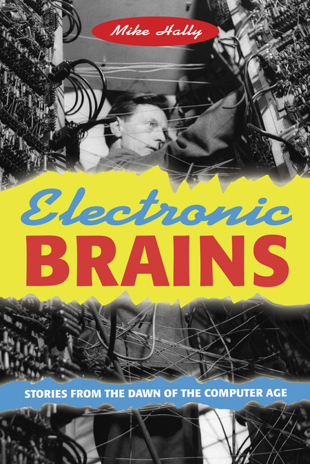 Cover:Electronic Brains: Stories from the Dawn of the Computer Age