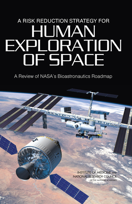 A Risk Reduction Strategy for Human Exploration of Space: A Review of NASA's Bioastronautics Roadmap