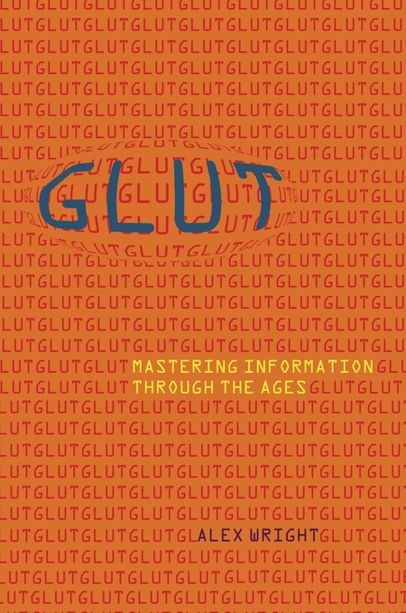 Cover:Glut: Mastering Information Through the Ages