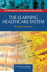 The Learning Healthcare System: Workshop Summary