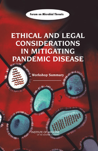 Ethical and Legal Considerations in Mitigating Pandemic Disease: Workshop Summary
