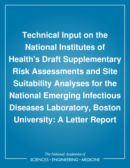 Technical Input on the National Institutes of Health's Draft Supplementary Risk Assessments and Site Suitability Analyses for the National Emerging Infectious Diseases Laboratory, Boston University: A Letter Report