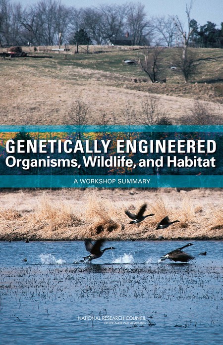 Cover:Genetically Engineered Organisms, Wildlife, and Habitat: A Workshop Summary