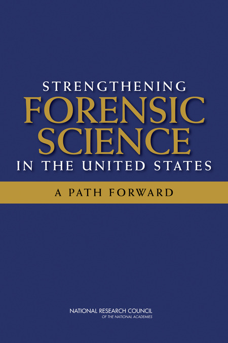 Strengthening Forensic Science in the United States: A Path Forward