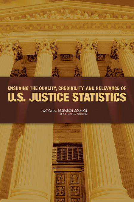 Cover:Ensuring the Quality, Credibility, and Relevance of U.S. Justice Statistics