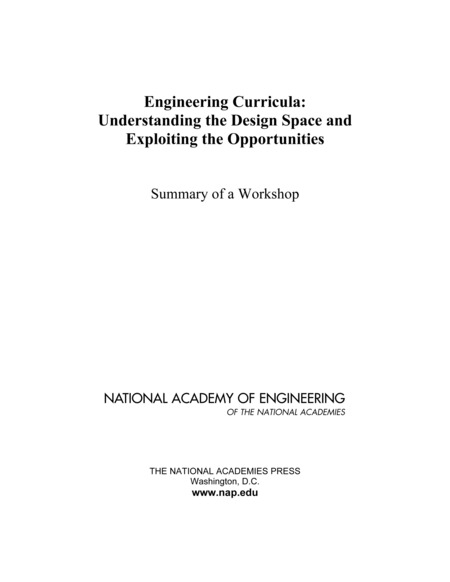 Engineering Curricula: Understanding the Design Space and Exploiting the Opportunities: Summary of a Workshop