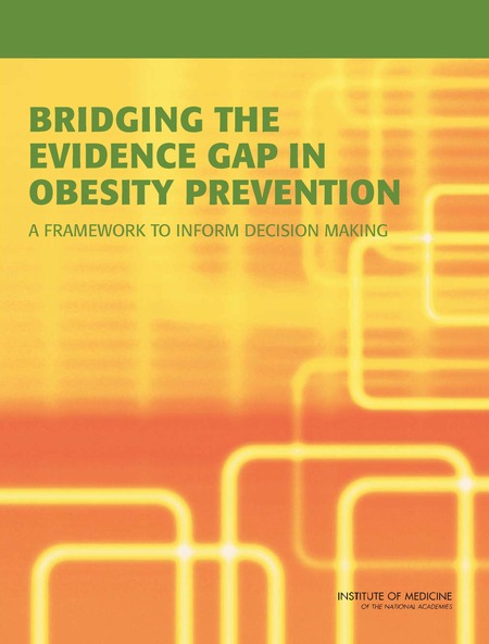 Bridging the Evidence Gap in Obesity Prevention: A Framework to Inform Decision Making