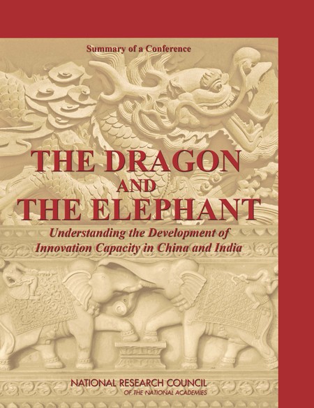 Cover:The Dragon and the Elephant: Understanding the Development of Innovation Capacity in China and India: Summary of a Conference