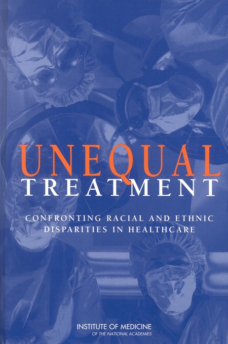 Cover:Unequal Treatment: Confronting Racial and Ethnic Disparities in Health Care