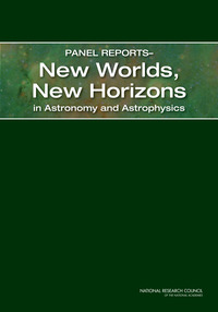 Panel Reports—New Worlds, New Horizons in Astronomy and Astrophysics