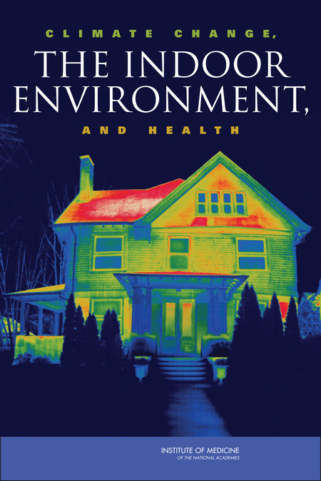Climate Change, the Indoor Environment, and Health