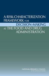 A Risk-Characterization Framework for Decision-Making at the Food and Drug Administration 