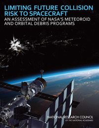Limiting Future Collision Risk to Spacecraft: An Assessment of NASA's Meteoroid and Orbital Debris Programs