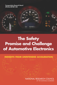 TRB Special Report 308: The Safety Challenge and Promise of Automotive Electronics: Insights from Unintended Acceleration